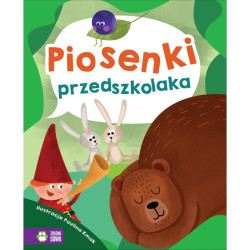 PIOSENKI PRZEDSZKOLAKA. ZBIÓR PIOSENEK DLA NAJMŁODSZYCH 4+
