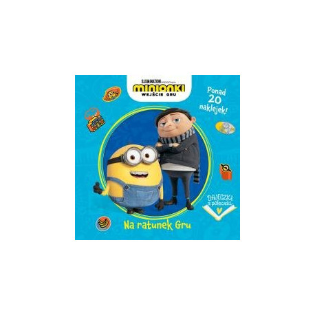 Bajeczki z półeczki. Na ratunek Gru. Minionki