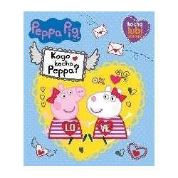 Peppa Pig. Kocha, lubi, szanuje. Kogo kocha Peppa?