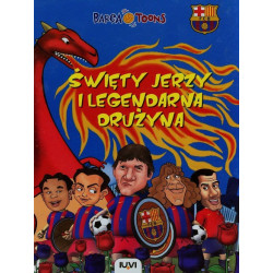 BARCA TOONS.ŚWIĘTY JERZY I LEGENDARNA DRUŻYNA Toons Barca