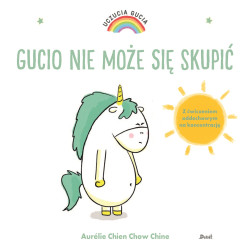 GUCIO NIE MOŻE SIĘ SKUPIĆ. UCZUCIA GUCIA
