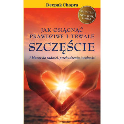 JAK OSIĄGNĄĆ PRAWDZIWE I TRWAŁE SZCZĘŚCIE