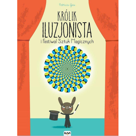 KRÓLIK ILUZJONISTA I FESTIWAL SZTUK MAGICZNYCH