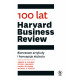 100 LAT HARVARD BUSINESS REVIEW. BIZNESOWE ARTYKUŁY I KONCEPCJE STULECIA