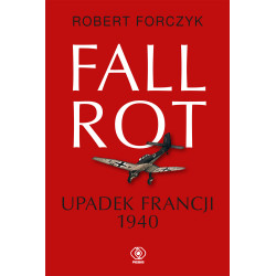 FALL ROT. UPADEK FRANCJI 1940 Robert Forczyk