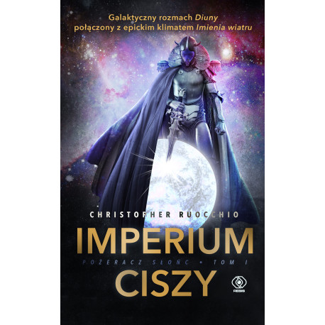 IMPERIUM CISZY. POŻERACZ SŁOŃC. TOM 1 Christopher Ruocchio