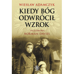 KIEDY BÓG ODWRÓCIŁ WZROK WYD. 2022 Wiesław Adamczyk