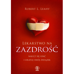LEKARSTWO NA ZAZDROŚĆ Robert L. Leahy