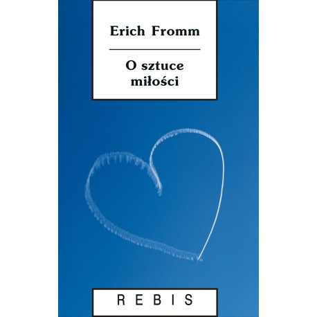 O SZTUCE MIŁOŚCI WYD. 2023 Erich Fromm