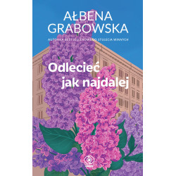 ODLECIEĆ JAK NAJDALEJ Ałbena Grabowska