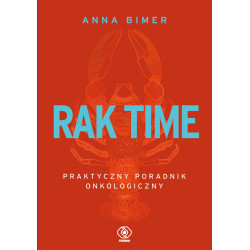 RAK TIME. PRAKTYCZNY PORADNIK ONKOLOGICZNY Anna Bimer