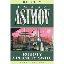ROBOTY Z PLANETY ŚWITU. ROBOTY WYD. 2024 Isaac Asimov