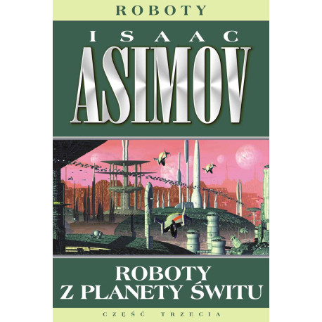 ROBOTY Z PLANETY ŚWITU. ROBOTY WYD. 2024 Isaac Asimov
