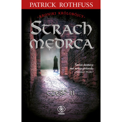 STRACH MĘDRCA. KRONIKI KRÓLOBÓJCY. TOM 2 WYD. 2 Patrick Rothfuss