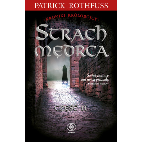 STRACH MĘDRCA. KRONIKI KRÓLOBÓJCY. TOM 2 WYD. 2 Patrick Rothfuss