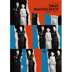 ŚWIAT MACHULSKICH. BIOGRAFIA RODZINNA Anna Bimer