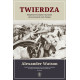 TWIERDZA. OBLĘŻENIE PRZEMYŚLA I KORZENIE SKRWAWIONYCH ZIEM EUROPY Alexander Watson