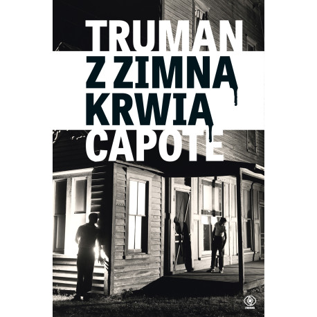 Z ZIMNĄ KRWIĄ. MISTRZOWIE LITERATURY Truman Capote