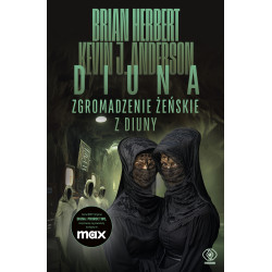 ZGROMADZENIE ŻEŃSKIE Z DIUNY. WIELKIE SZKOŁY DIUNY. TOM 1 (OKŁADKA FILMOWE) Brian Herbert,Kevin J. Anderson