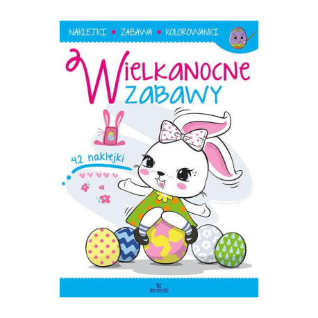WIELKANOCNE ZABAWY. KSIĄŻECZKA Z NAKLEJKAMI