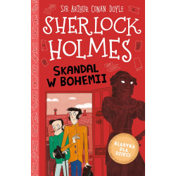 Skandal w Bohemii. Klasyka dla dzieci. Sherlock Holmes. Tom 11