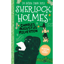 Charles Augustus Milverton. Klasyka dla dzieci. Sherlock Holmes. Tom 15