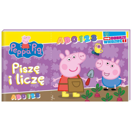 ŚWINKA PEPPA. PISZĘ I LICZĘ. DOBRZE WIEDZIEĆ!