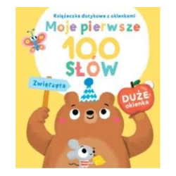 ZWIERZĘTA. MOJE PIERWSZE 100 SŁÓW. KSIĄŻECZKA DOTYKOWA Z OKIENKAMI