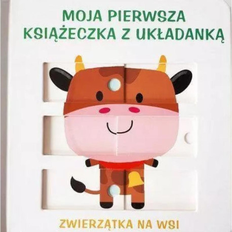 ZWIERZĄTKA NA WSI. MOJA PIERWSZA KSIĄŻECZKA Z UKŁADANKĄ