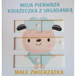 MAŁE ZWIERZĄTKA. MOJA PIERWSZA KSIĄŻECZKA Z UKŁADANKĄ