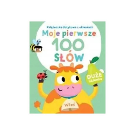 WIEŚ. MOJE PIERWSZE 100 SŁÓW. KSIĄŻECZKA DOTYKOWA Z OKIENKAMI