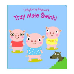 TRZY MAŁE ŚWINKI DOTYKAMY BAJECZEK.