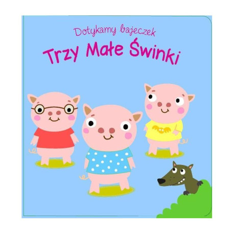 TRZY MAŁE ŚWINKI DOTYKAMY BAJECZEK.