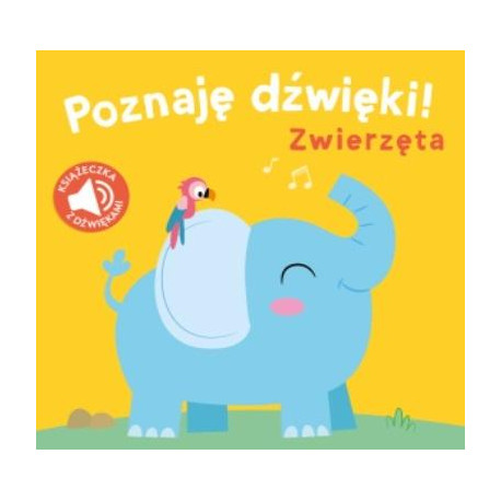 Poznaję dźwięki. Zwierzęta Książeczka z dźwiękami