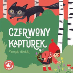 CZERWONY KAPTUREK. POZNAJĘ DŹWIĘKI. Książeczka z dźwiękami