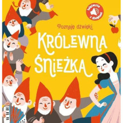 KRÓLEWNA ŚNIEŻKA. POZNAJĘ DŹWIĘKI. Książeczka z dźwiękami