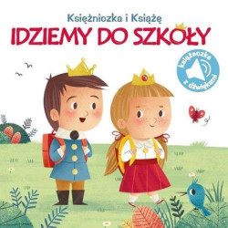 IDZIEMY DO SZKOŁY. POZNAJĘ DŹWIĘKI. Książeczka z dźwiękami