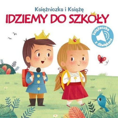 IDZIEMY DO SZKOŁY. POZNAJĘ DŹWIĘKI. Książeczka z dźwiękami