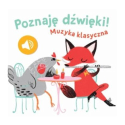 MUZYKA KLASYCZNA. POZNAJĘ DŹWIĘKI! Książeczka z dźwiękami