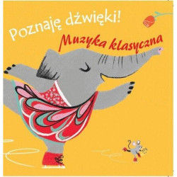 MUZYKA KLASYCZNA. POZNAJĘ DŹWIĘKI. Książeczka z dźwiękami