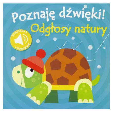 Poznaję dźwięki. Odgłosy natury Książeczka z dźwiękami