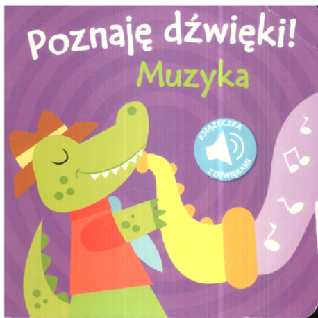 MUZYKA. POZNAJE DŹWIĘKI. Książeczka z dźwiękami