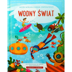Wodny świat. Moja wielka księga odpowiedzi