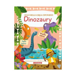 DINOZAURY. MOJA WIELKA KSIĘGA ODPOWIEDZI