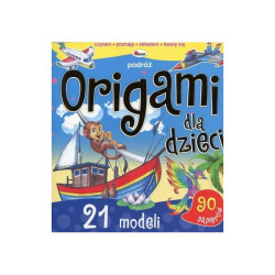 ORIGAMI DLA DZIECI PODRÓŻ LILIANA FABISIŃSKA