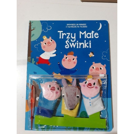 Trzy świnki. Opowieści do poduszki z pacynkami na paluszki