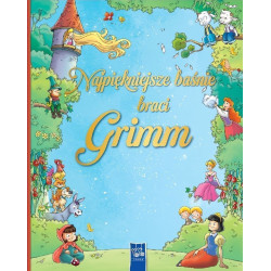 Najpiękniejsze baśnie braci Grimm