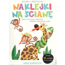 DZIKIE ZWIERZĄTKA. KOLORUJ I PRZYKLEJAJ. NAKLEJKI NA ŚCIANĘ 3+