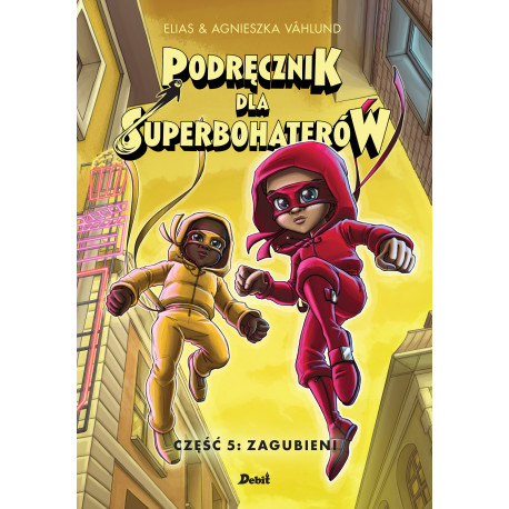 ZAGUBIENI. PODRĘCZNIK DLA SUPERBOHATERÓW. TOM 5