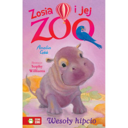 WESOŁY HIPCIO. ZOSIA I JEJ ZOO 6+